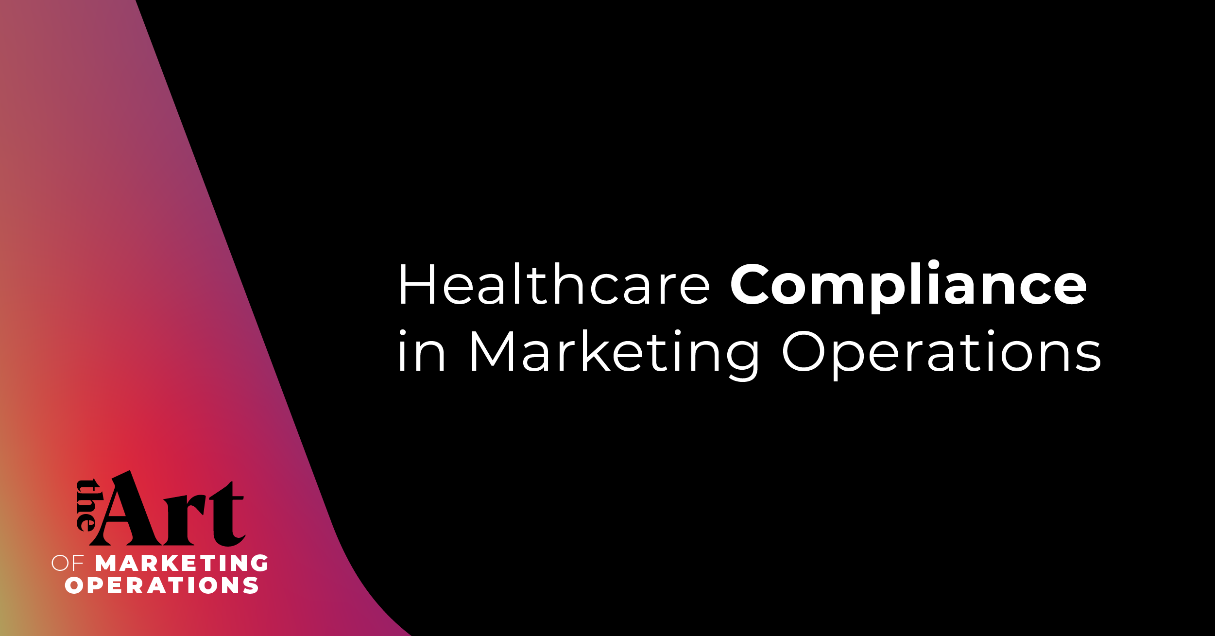 Featured image for article: Ep: 30 - Healthcare Compliance in Marketing Operations