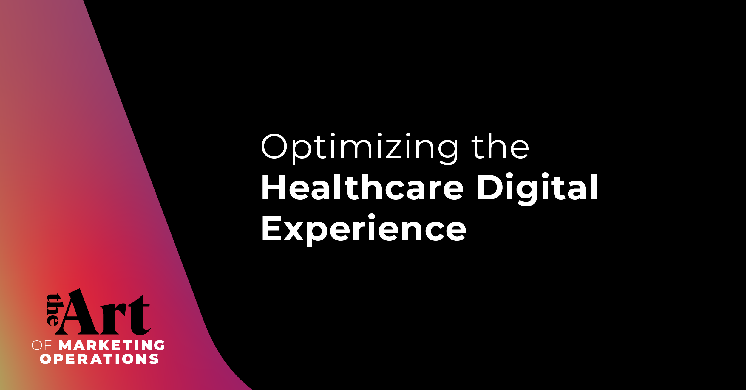 Optimizing the Healthcare Digital Experience