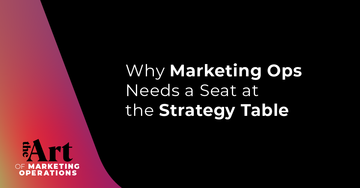 Featured image for article: Ep: 1 - Why Marketing Ops Needs a Seat at the Strategy Table